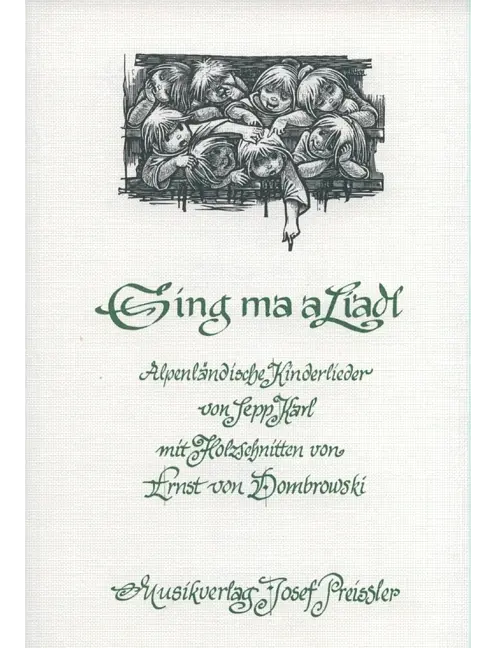 Sing ma a Liadl - Alpenländische Kinderlieder